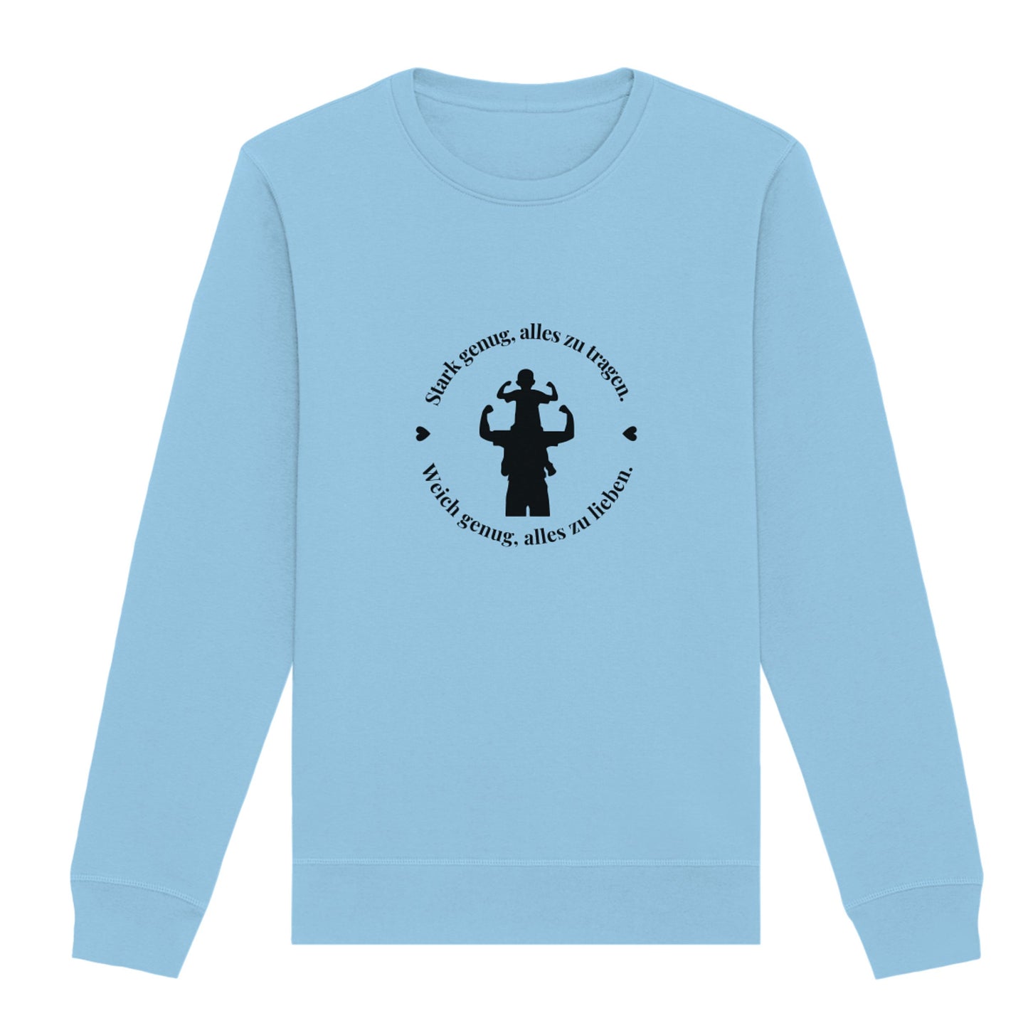 Sweatshirt "Stark genug alles zu tragen. Weich genug, alles zu lieben."