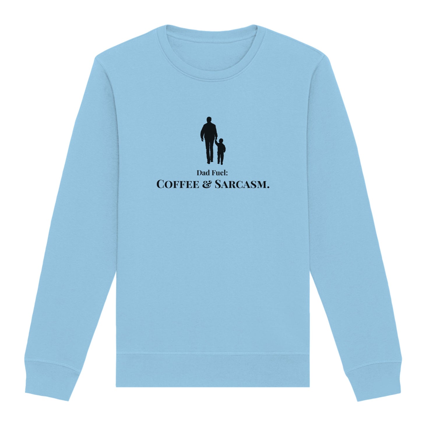 Sweatshirt "Dad Fuel: Coffee & Sarcasm"