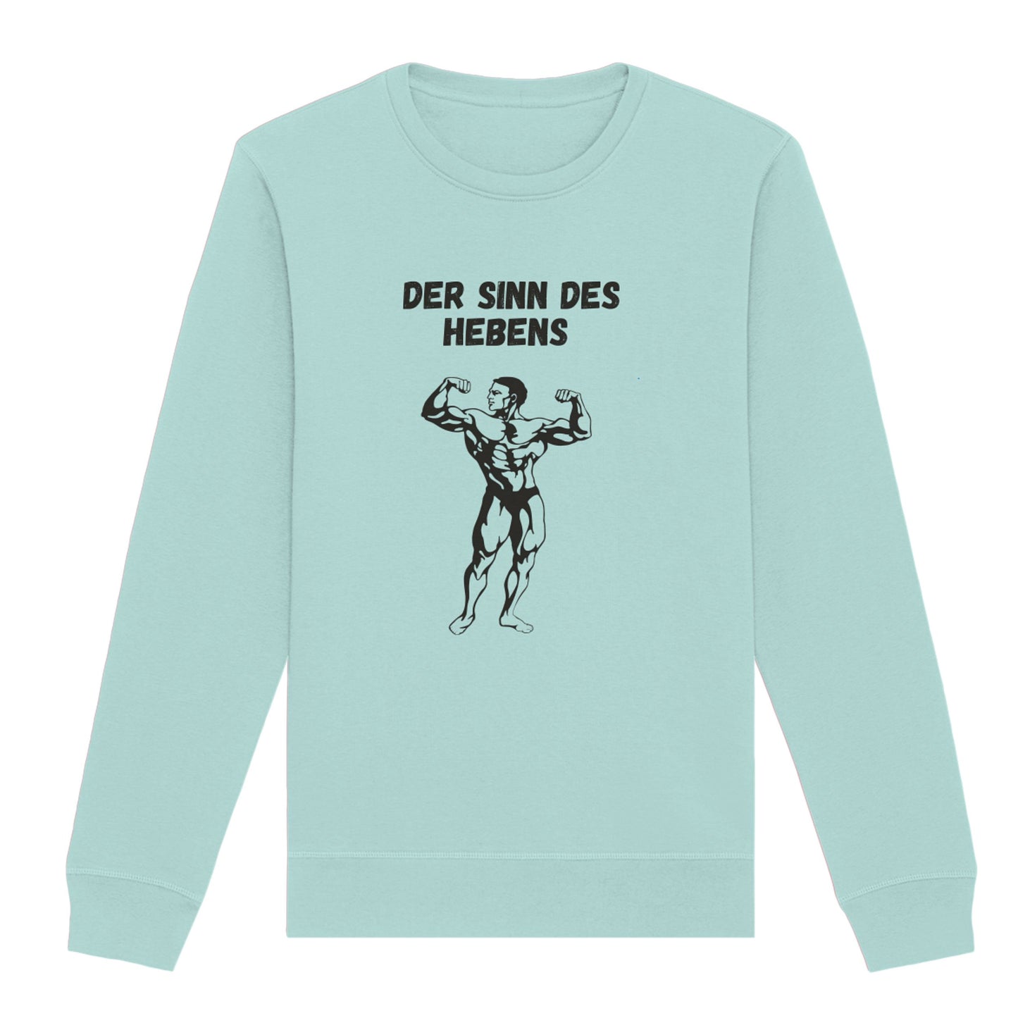 Sweatshirt "Der Sinn des Hebens"