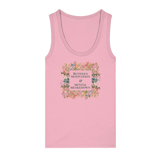Tank Top "Between Motivation & Mental Brakedown"