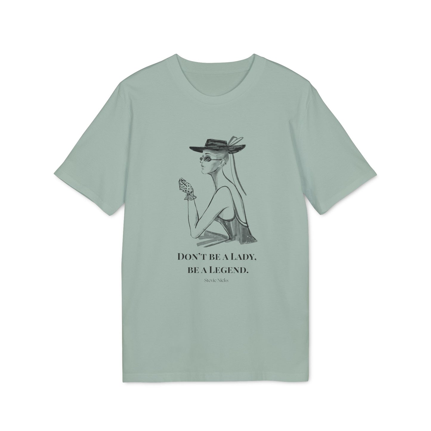 T-Shirt "Don't be a Lady, be a Legend"