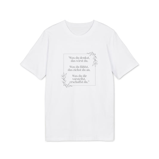 T-Shirt "Was du denkst, das wirst du ..."