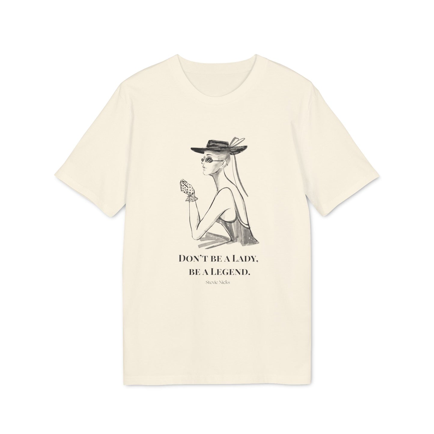 T-Shirt "Don't be a Lady, be a Legend"