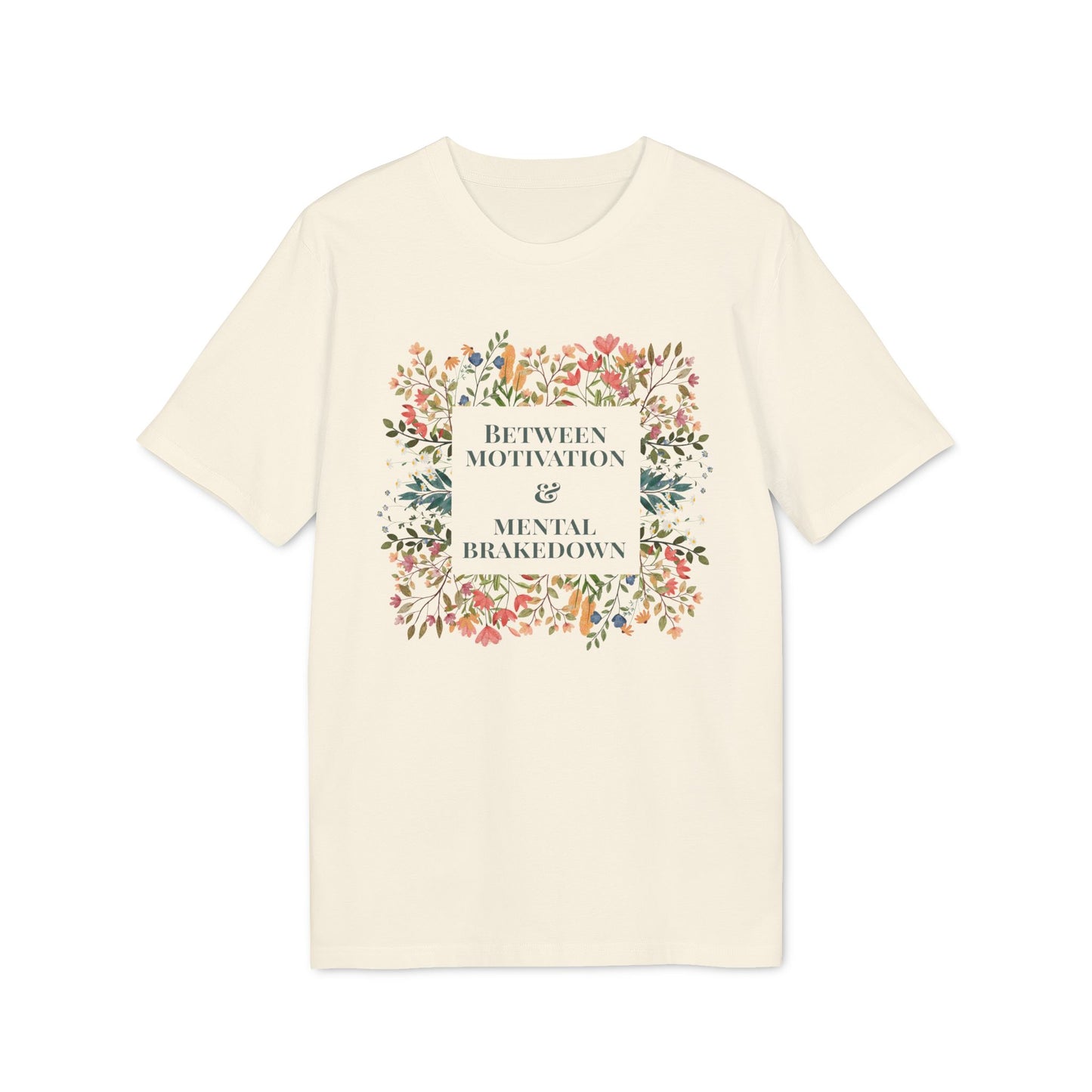 T-Shirt "Between Motivation & Mental Brakedown"