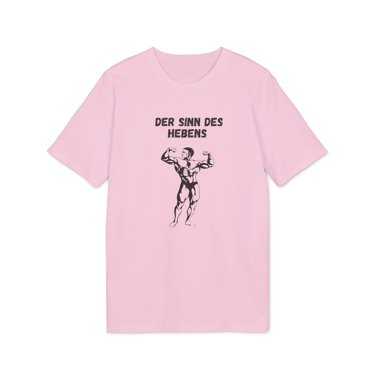 T-Shirt "Der Sinn des Hebens"