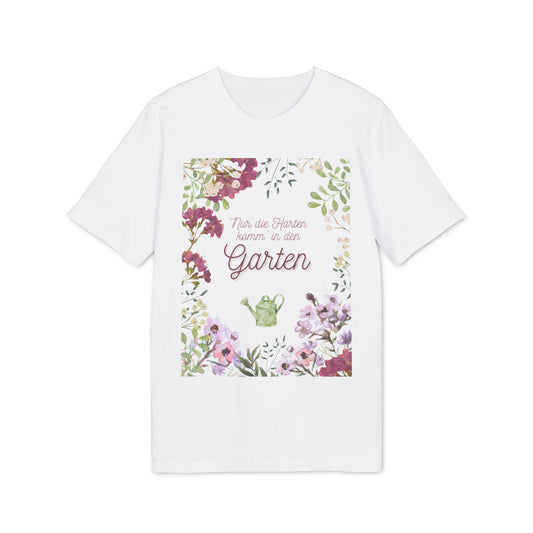 T-Shirt "Nur die Harten komm' in Garten"