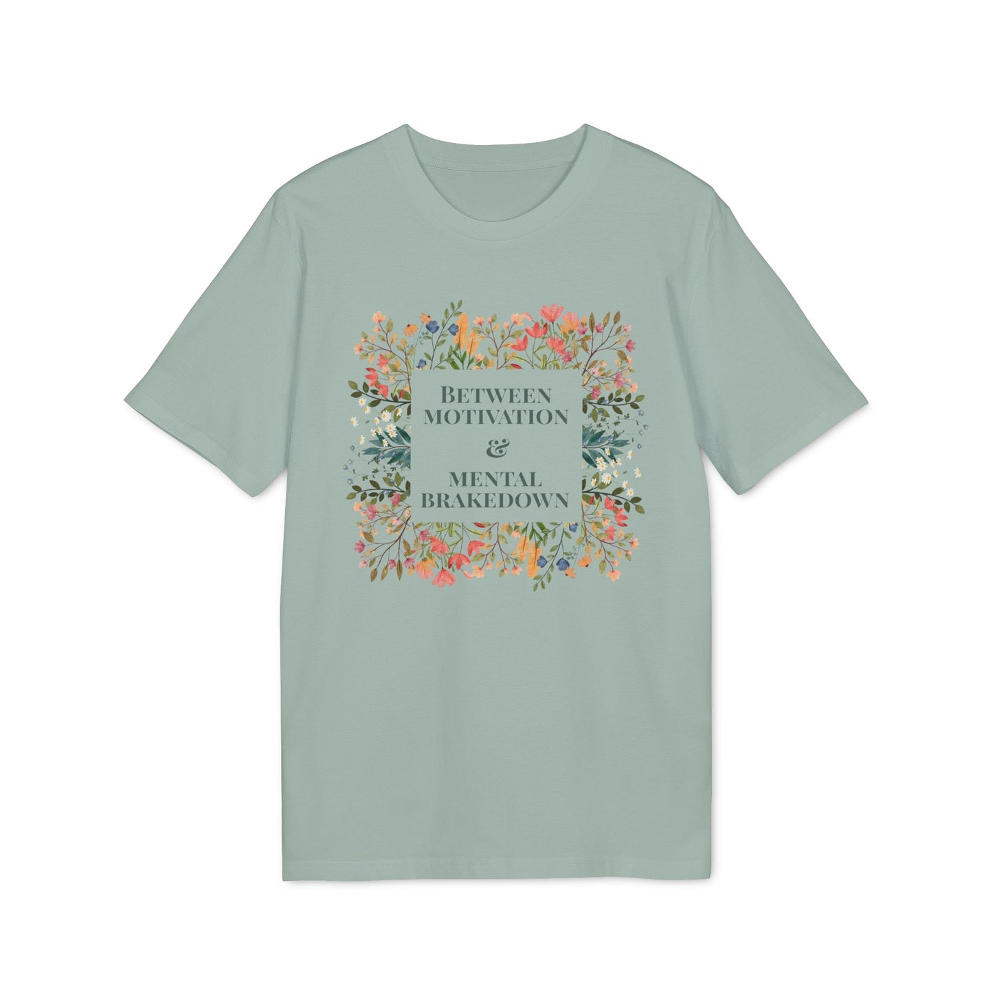 T-Shirt "Between Motivation & Mental Brakedown"