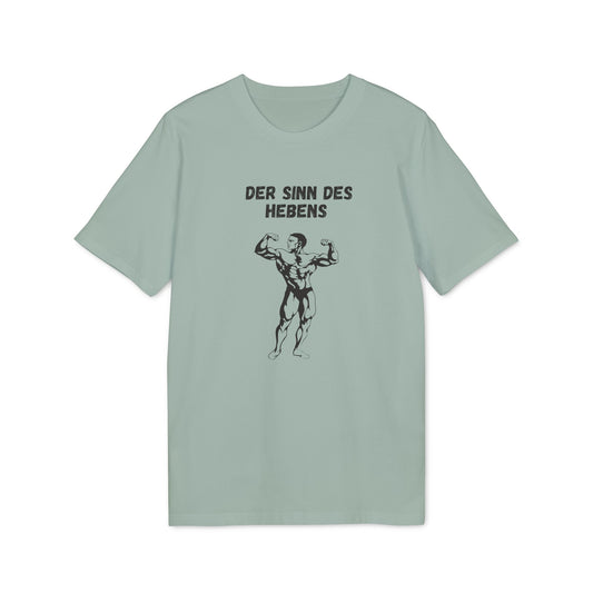 T-Shirt "Der Sinn des Hebens"