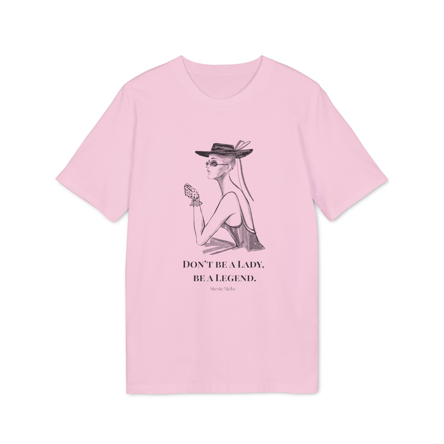 T-Shirt "Don't be a Lady, be a Legend"