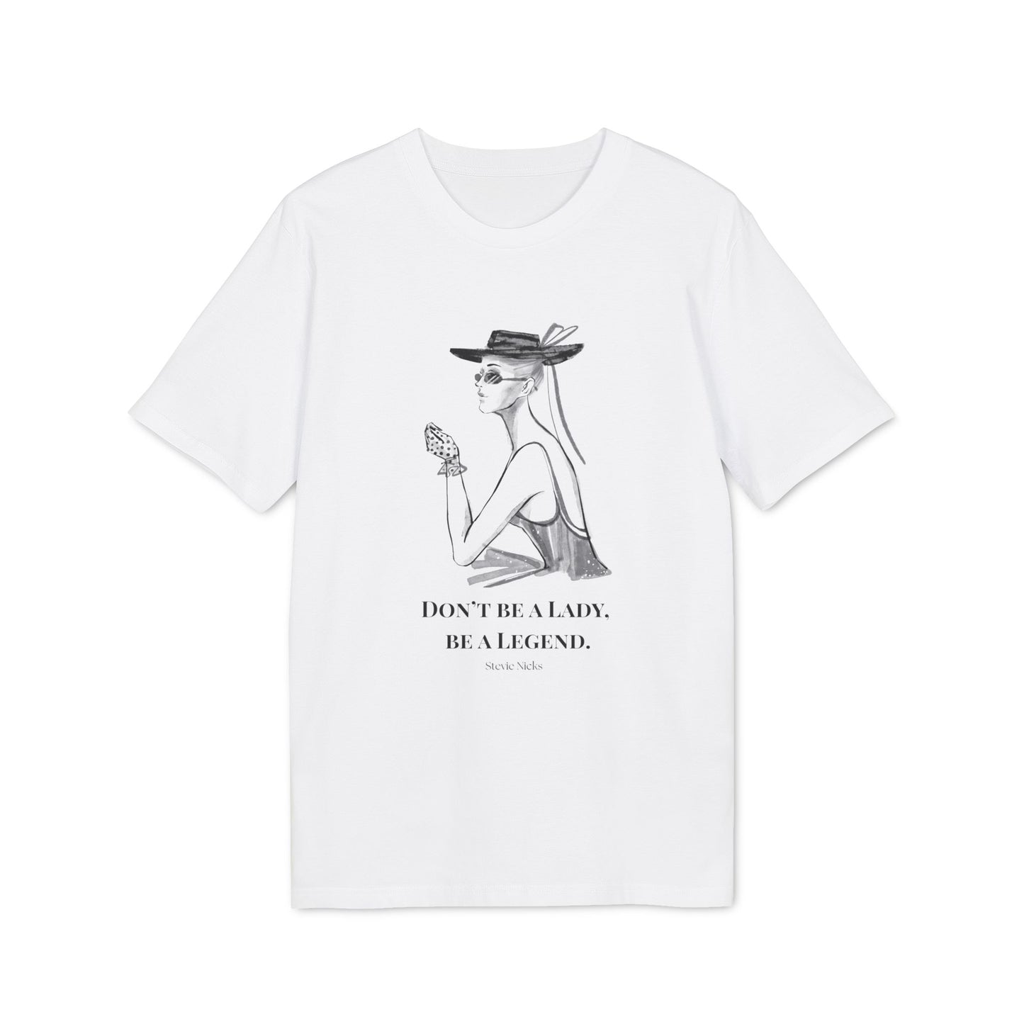 T-Shirt "Don't be a Lady, be a Legend"