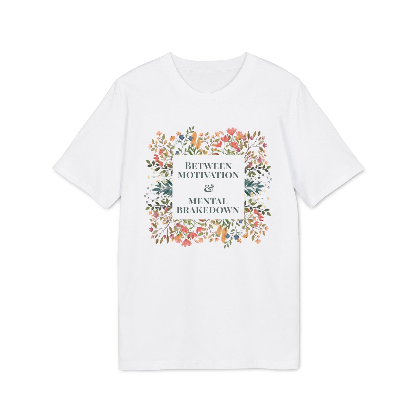 T-Shirt "Between Motivation & Mental Brakedown"