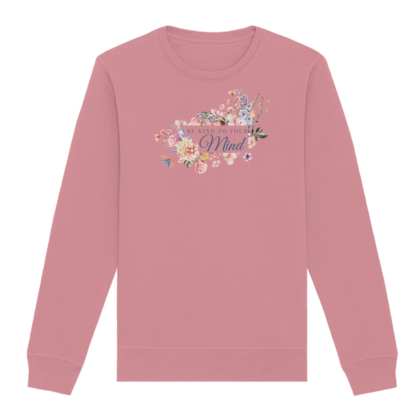 Sweatshirt "Be kind to your Mind"