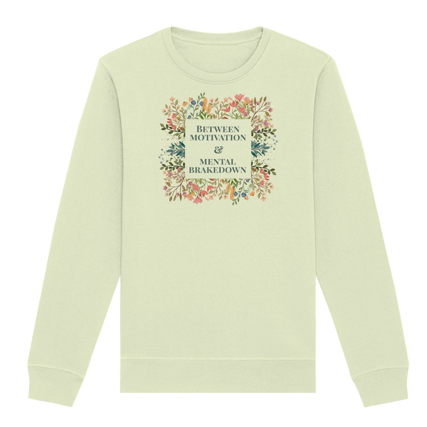 Sweatshirt "Between Motivation & Mental Brakedown"