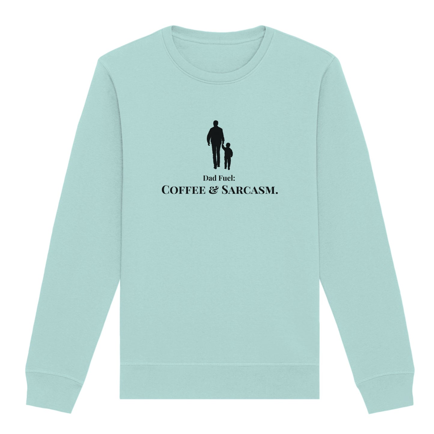 Sweatshirt "Dad Fuel: Coffee & Sarcasm"