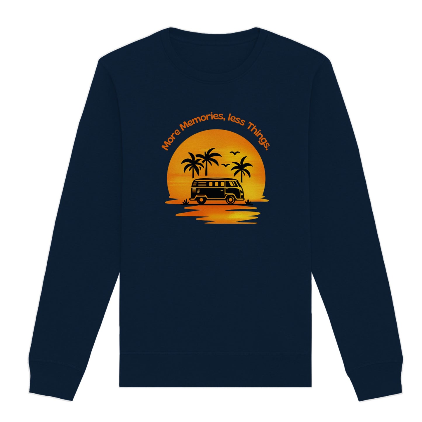 Sweatshirt "More Memories, less Things."