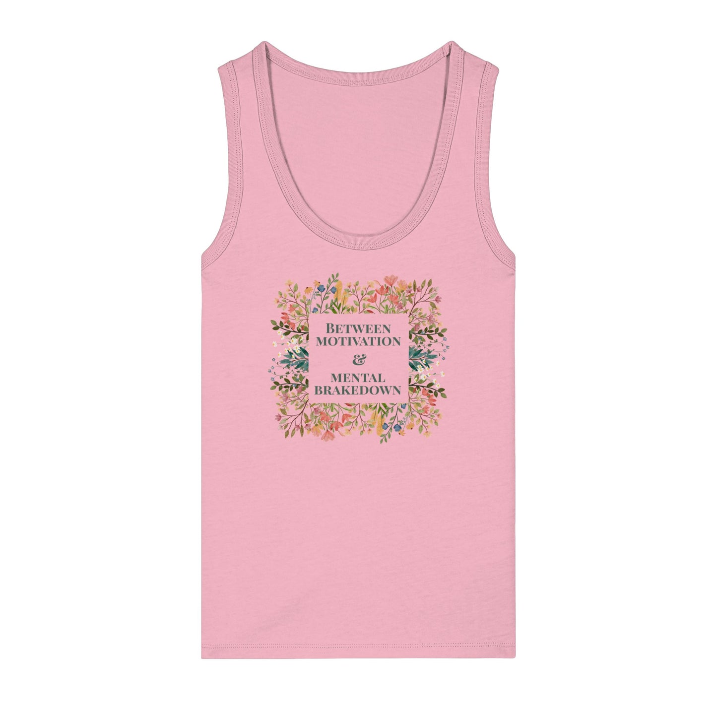 Tank Top "Between Motivation & Mental Brakedown"