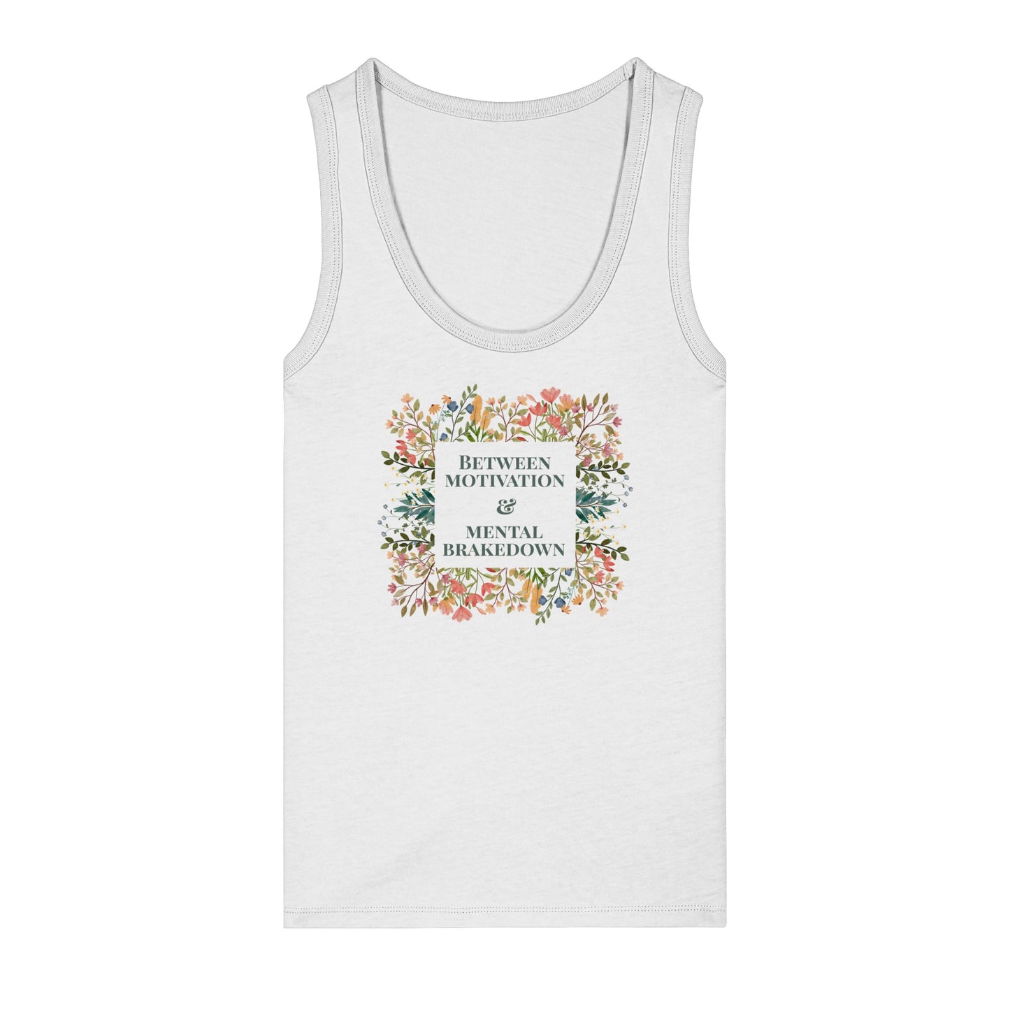 Tank Top "Between Motivation & Mental Brakedown"