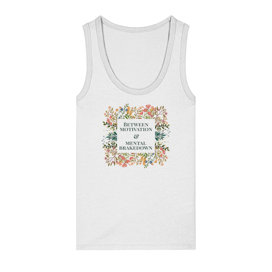 Tank Top "Between Motivation & Mental Brakedown"