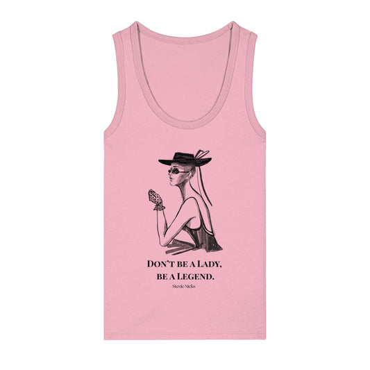 Tank Top "Don't be a Lady, be a Legend"