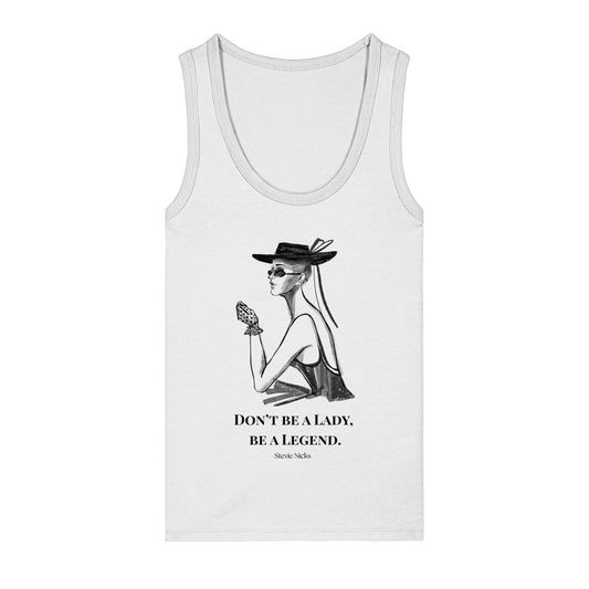 Tank Top "Don't be a Lady, be a Legend"